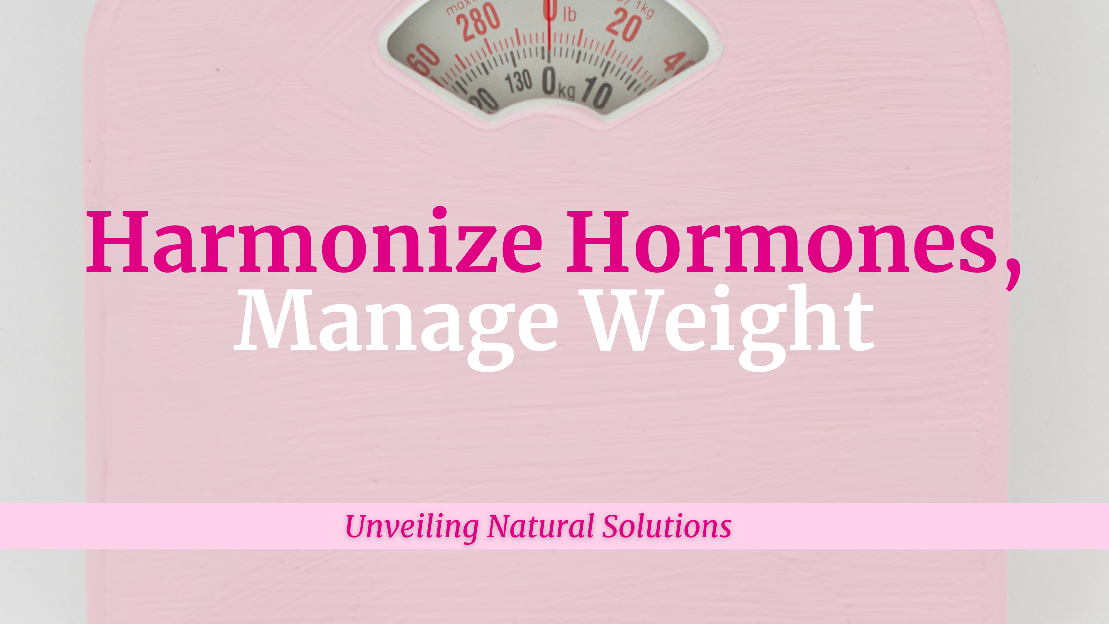 Harmonize Hormones, Manage Weight: Unveiling Natural Solutions